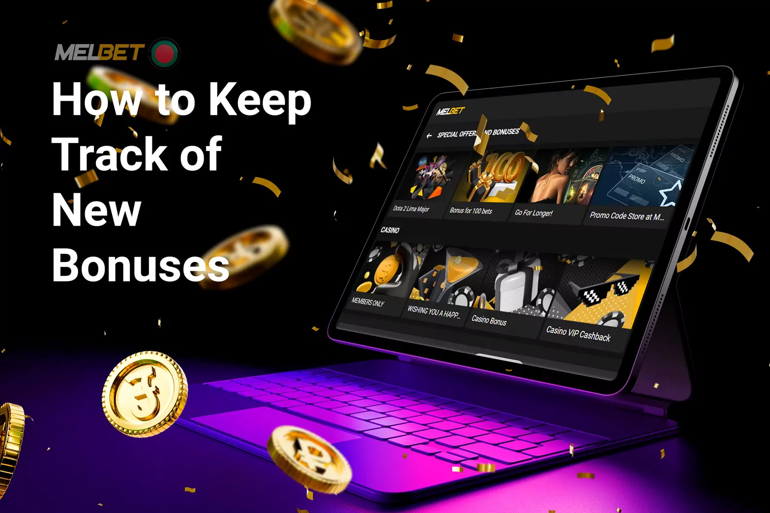 You can stay updated on the latest offers by visiting the PROMO page of the MelBet online casino and sportsbook.
