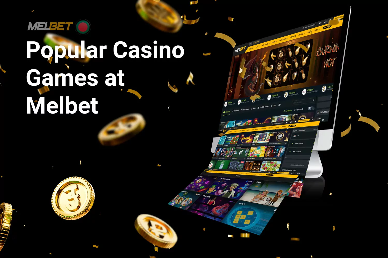 Melbet provides several specialized options that are particularly popular among Bangladeshi players, such as TV games, bingo, and fast-paced gaming.